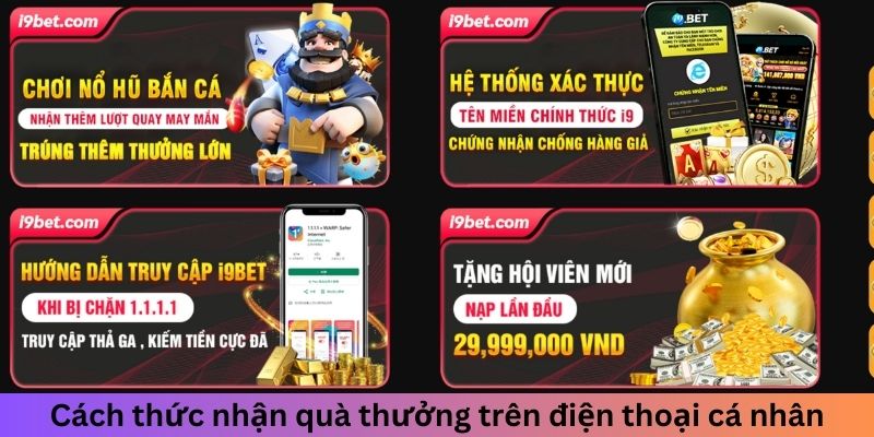 Cách thức nhận quà thưởng trên điện thoại cá nhân