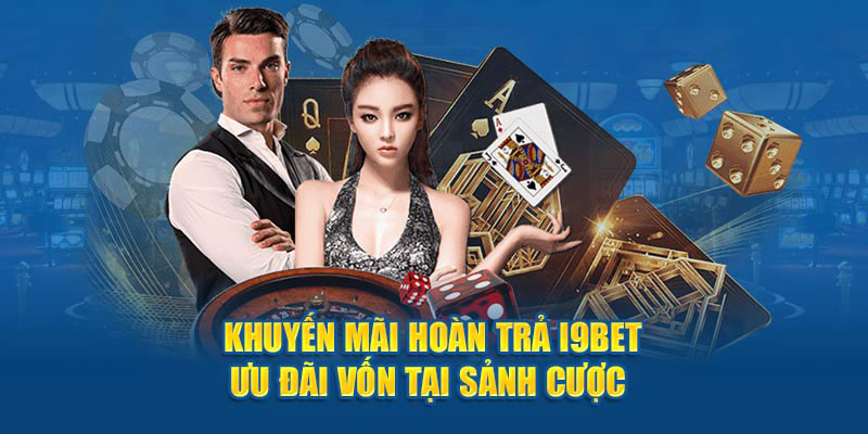 Khuyến mãi i9bet hoàn trả siêu khủng dành cho tất cả người chơi