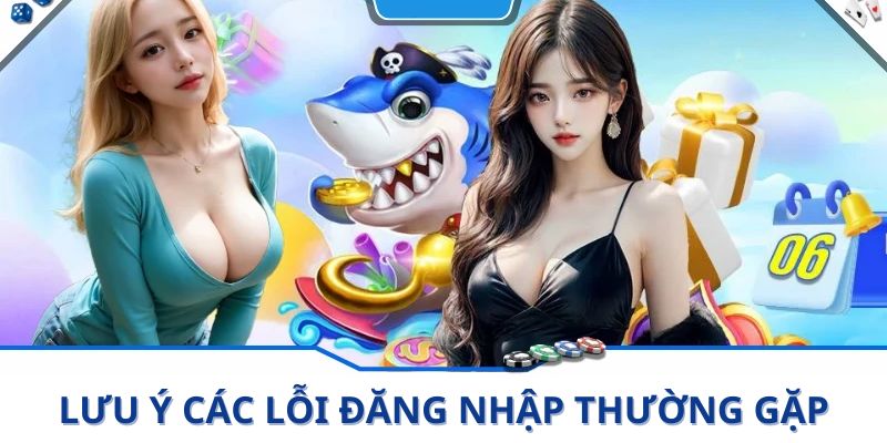 Một số lỗi người chơi thường gặp khi truy cập tài khoản