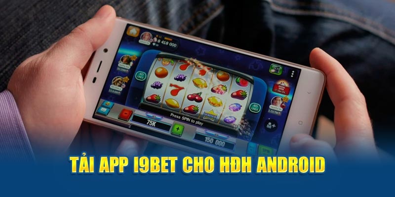 4 bước tải app I9BET dễ dàng dành cho bạn mới